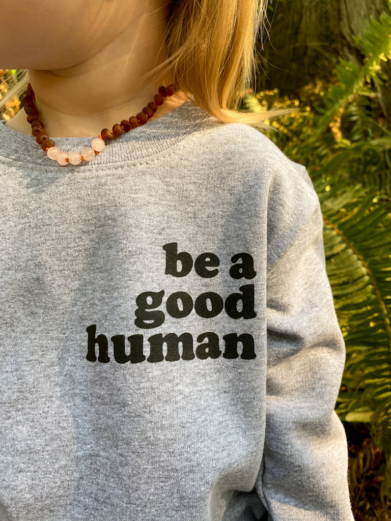 Be A Good Human - Toddler Crew